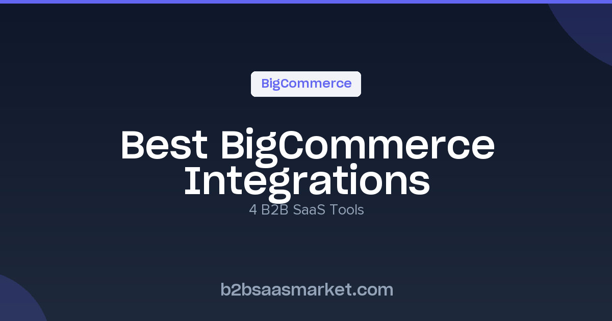 Best BigCommerce Integrations - B2B SaaS Tools | B2B SaaS Market