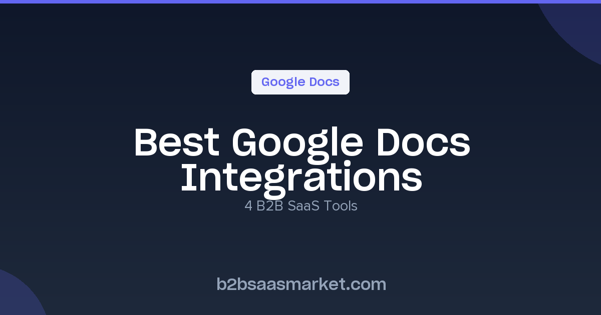 Best Google Docs Integrations - B2B SaaS Tools | B2B SaaS Market
