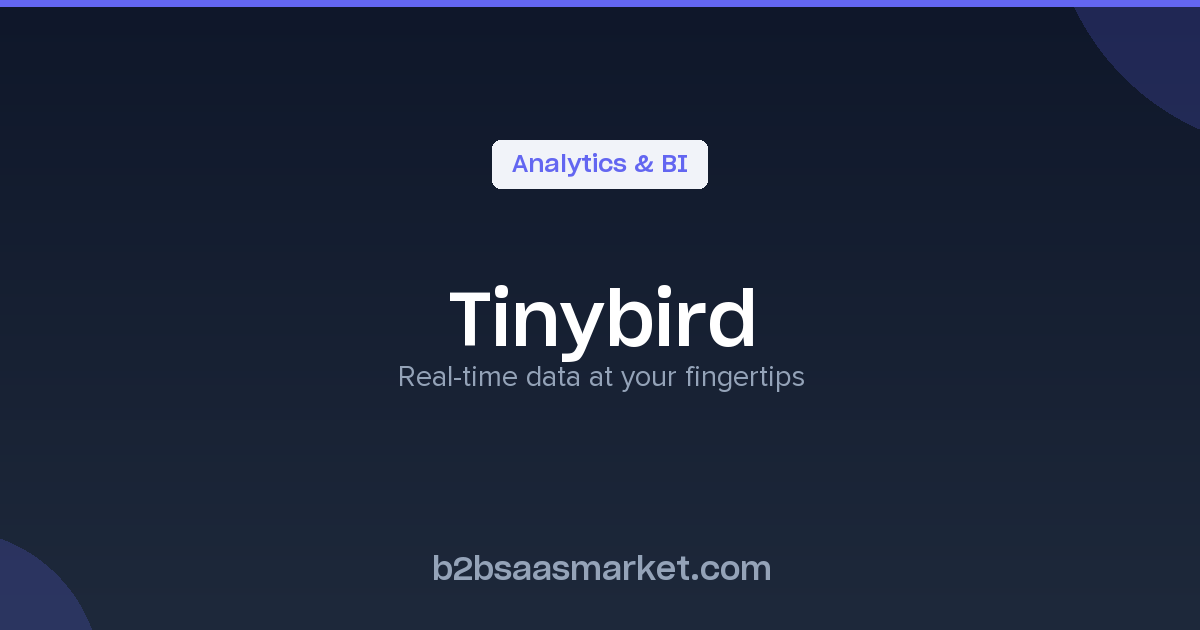 Tinybird - Real-time Data Platform for Businesses - Review, Pricing ...