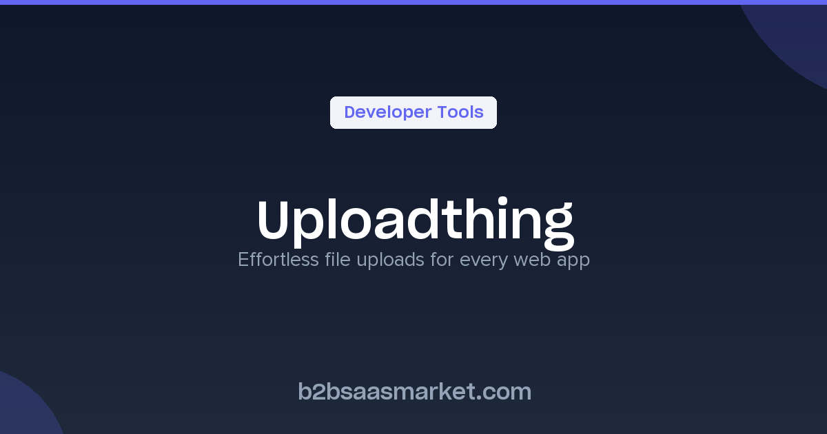 Uploadthing - Effortless File Uploads for Web Apps - Review, Pricing ...